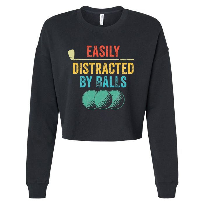 Easily Distracted by Balls Golf Ball Putt Vintage Funny Golf Cropped Pullover Crew