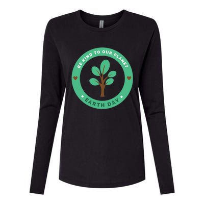 Earth Day Be Kind To Earth Be Kind To Our Planet Eco Gift Womens Cotton Relaxed Long Sleeve T-Shirt