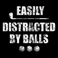 Easily Distracted By Balls Funny Golf Ball Putt Cooling Performance Crew T-Shirt