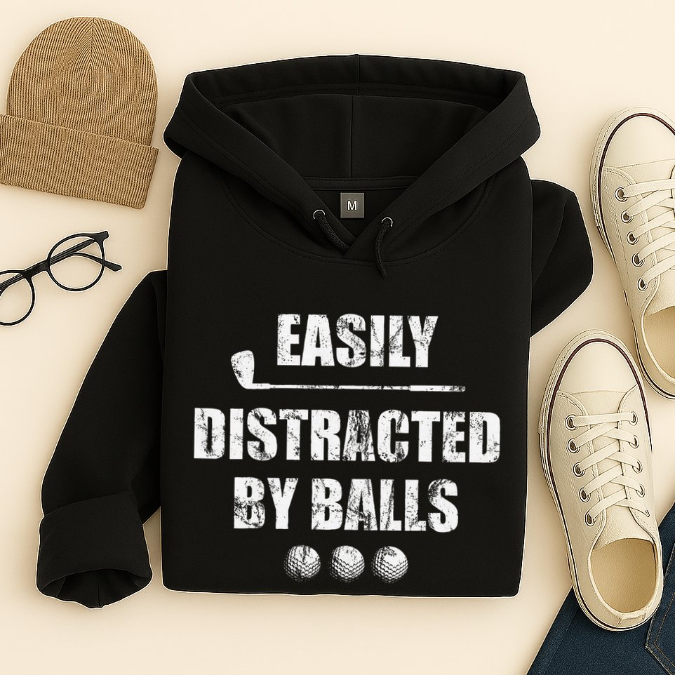 Easily Distracted By Balls Funny Golf Ball Putt Hoodie