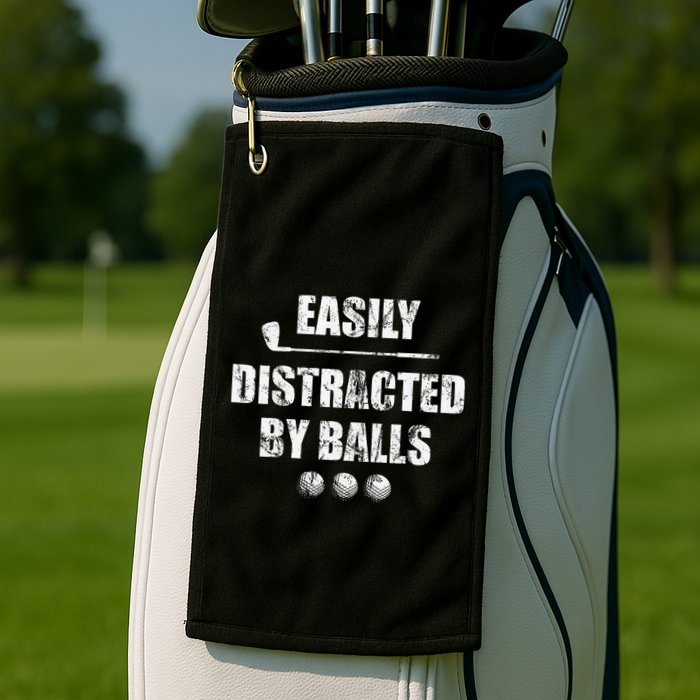 Easily Distracted By Balls Funny Golf Ball Putt Golf Towel
