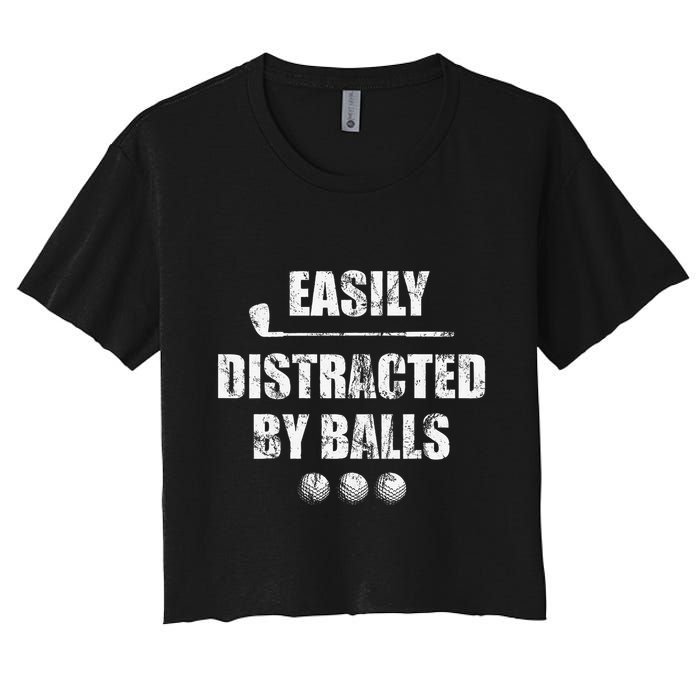 Easily Distracted By Balls Funny Golf Ball Putt Women's Crop Top Tee