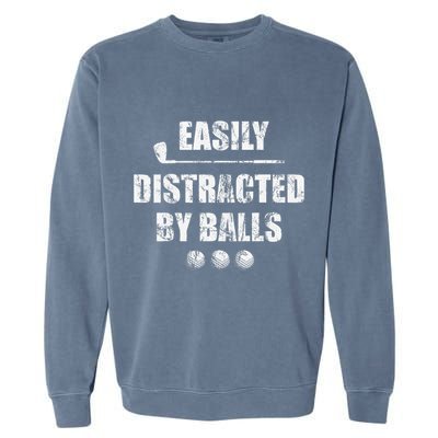 Easily Distracted By Balls Funny Golf Ball Putt Garment-Dyed Sweatshirt
