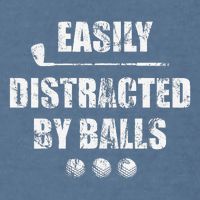 Easily Distracted By Balls Funny Golf Ball Putt Garment-Dyed Sweatshirt