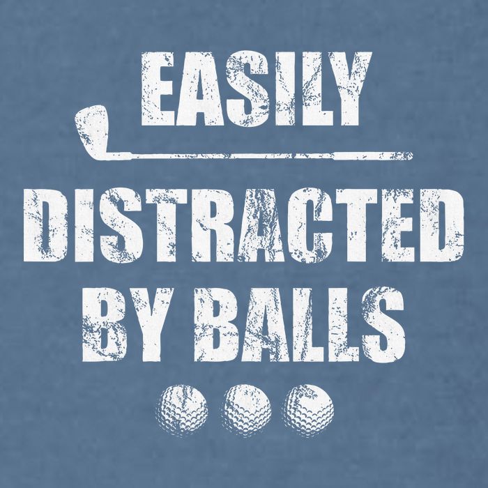 Easily Distracted By Balls Funny Golf Ball Putt Garment-Dyed Sweatshirt
