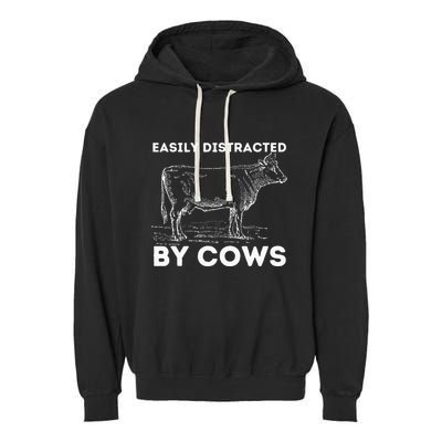 Easily Distracted By Cows Cow Lover Famer Cattle Ranch Garment-Dyed Fleece Hoodie