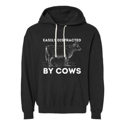 Easily Distracted By Cows Cow Lover Famer Cattle Ranch Garment-Dyed Fleece Hoodie