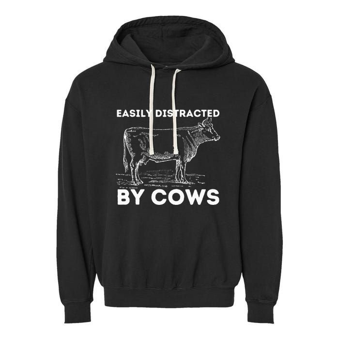 Easily Distracted By Cows Cow Lover Famer Cattle Ranch Garment-Dyed Fleece Hoodie