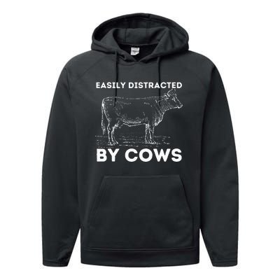 Easily Distracted By Cows Cow Lover Famer Cattle Ranch Performance Fleece Hoodie