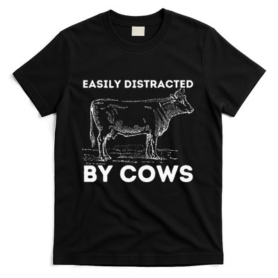 Easily Distracted By Cows Cow Lover Famer Cattle Ranch T-Shirt