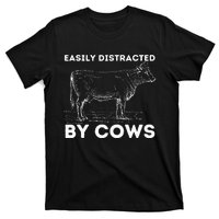 Easily Distracted By Cows Cow Lover Famer Cattle Ranch T-Shirt