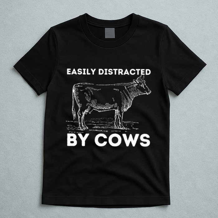 Easily Distracted By Cows Cow Lover Famer Cattle Ranch T-Shirt