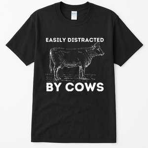 Easily Distracted By Cows Cow Lover Famer Cattle Ranch Tall T-Shirt