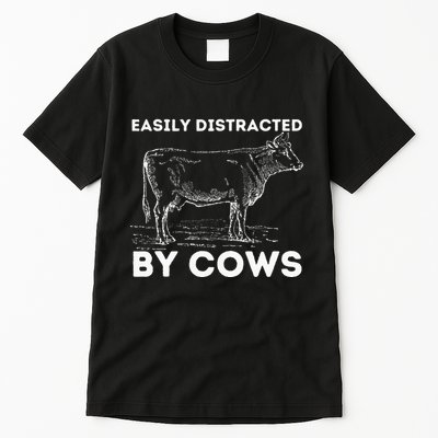 Easily Distracted By Cows Cow Lover Famer Cattle Ranch Tall T-Shirt