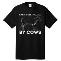 Easily Distracted By Cows Cow Lover Famer Cattle Ranch Tall T-Shirt