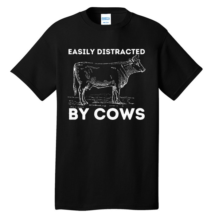 Easily Distracted By Cows Cow Lover Famer Cattle Ranch Tall T-Shirt