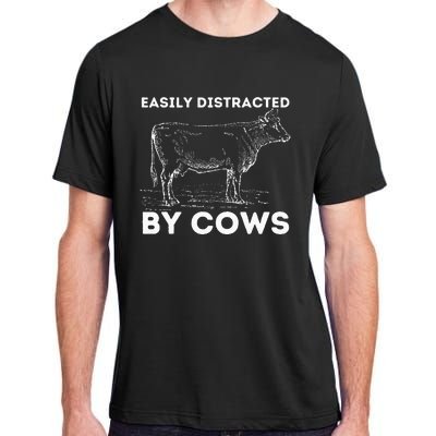 Easily Distracted By Cows Cow Lover Famer Cattle Ranch Adult ChromaSoft Performance T-Shirt