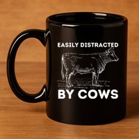 Easily Distracted By Cows Cow Lover Famer Cattle Ranch 11oz C Handle Ceramic Mug