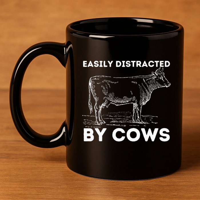 Easily Distracted By Cows Cow Lover Famer Cattle Ranch 11oz C Handle Ceramic Mug