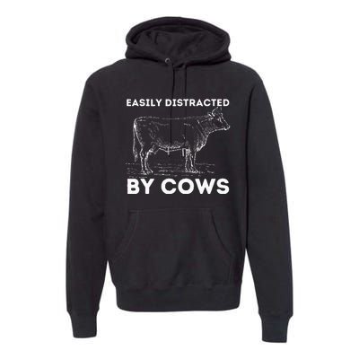 Easily Distracted By Cows Cow Lover Famer Cattle Ranch Premium Hoodie