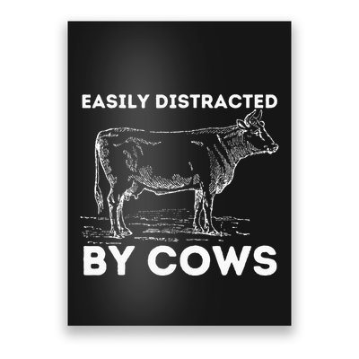 Easily Distracted By Cows Cow Lover Famer Cattle Ranch Poster