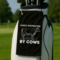 Easily Distracted By Cows Cow Lover Famer Cattle Ranch Golf Towel