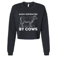 Easily Distracted By Cows Cow Lover Famer Cattle Ranch Cropped Pullover Crew