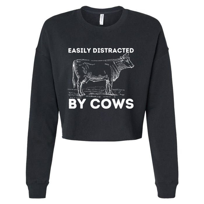 Easily Distracted By Cows Cow Lover Famer Cattle Ranch Cropped Pullover Crew