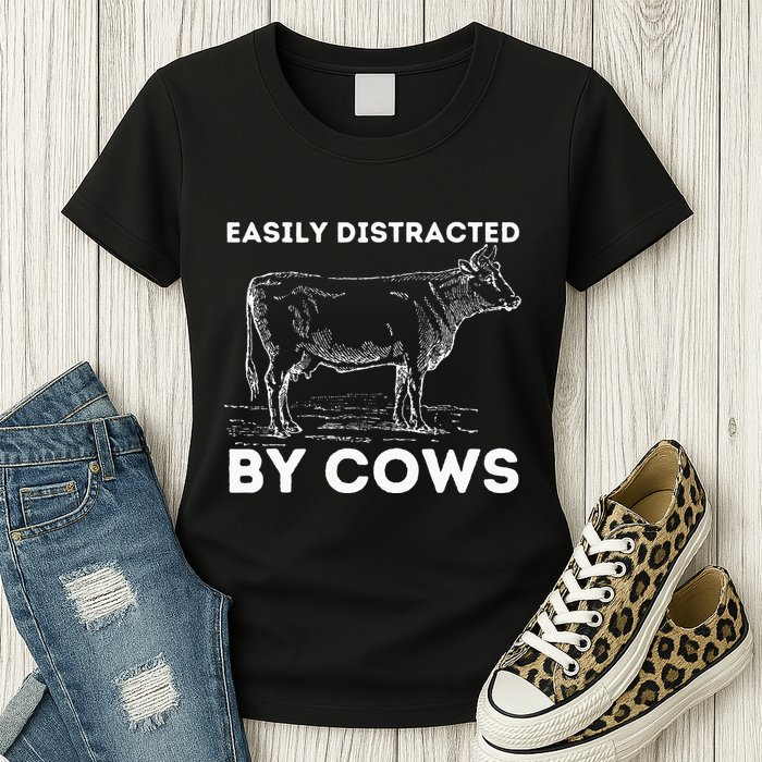 Easily Distracted By Cows Cow Lover Famer Cattle Ranch Womens T-Shirt