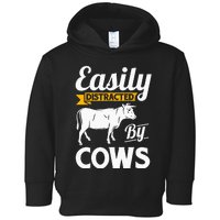 Easily Distracted By Cows Funny Cow Famers Gift Toddler Hoodie