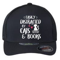 Easily Distracted By Cats And Books Cat & Book Lover Flexfit Unipanel Trucker Cap