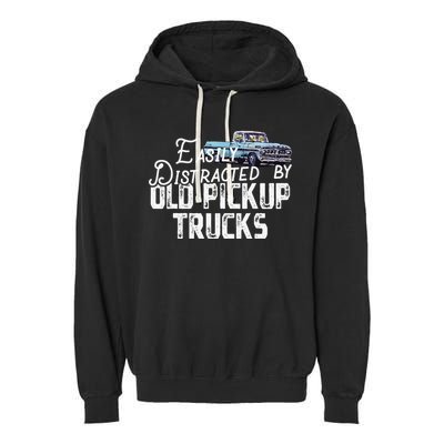 Easily Distracted By Old Pickup Trucks Cute Trucker Garment-Dyed Fleece Hoodie