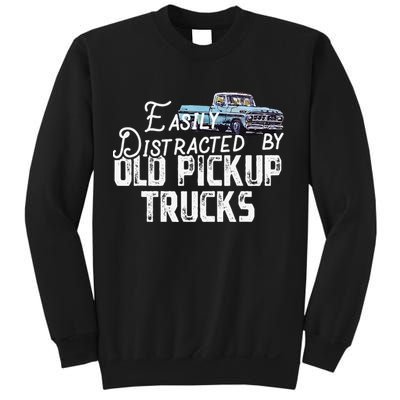 Easily Distracted By Old Pickup Trucks Cute Trucker Sweatshirt