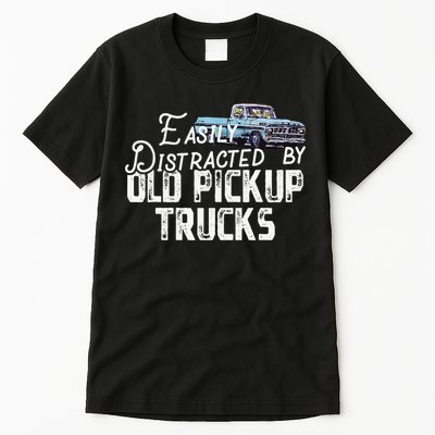 Easily Distracted By Old Pickup Trucks Cute Trucker Tall T-Shirt