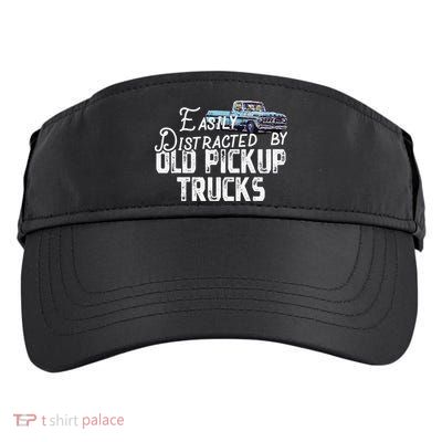 Easily Distracted By Old Pickup Trucks Cute Trucker Adult Drive Performance Visor