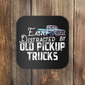 Easily Distracted By Old Pickup Trucks Cute Trucker Coaster