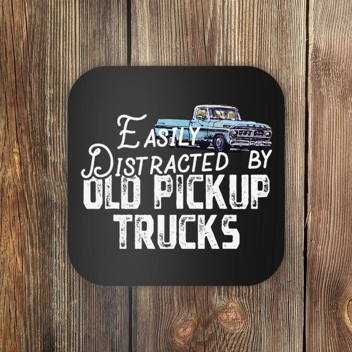 Easily Distracted By Old Pickup Trucks Cute Trucker Coaster