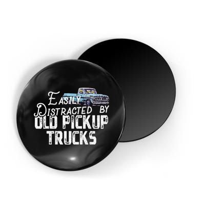 Easily Distracted By Old Pickup Trucks Cute Trucker Magnet
