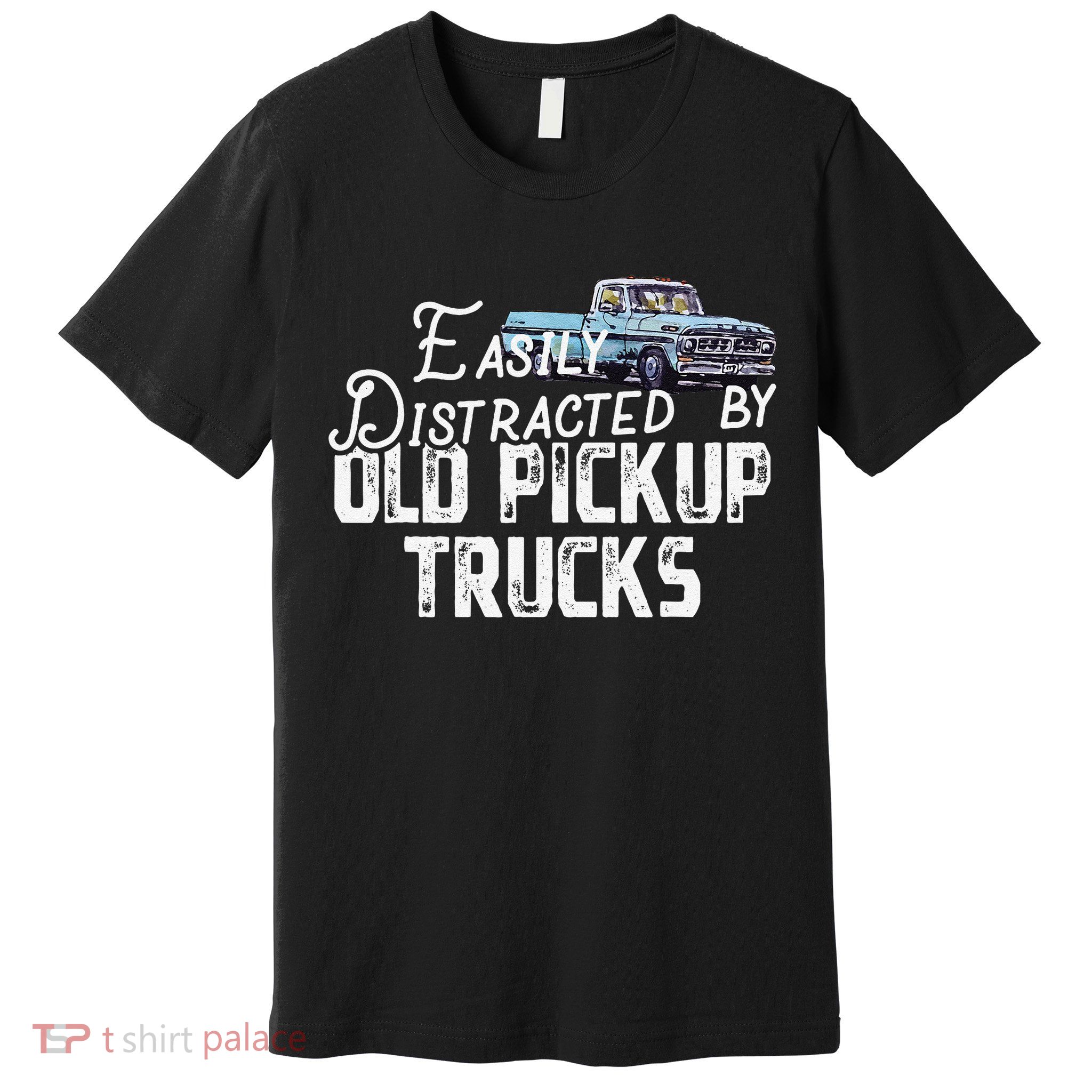 Easily Distracted By Old Pickup Trucks Cute Trucker Premium T-Shirt