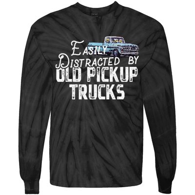 Easily Distracted By Old Pickup Trucks Cute Trucker Tie-Dye Long Sleeve Shirt
