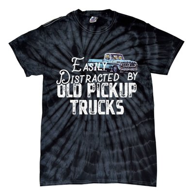 Easily Distracted By Old Pickup Trucks Cute Trucker Tie-Dye T-Shirt