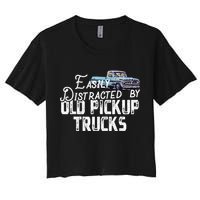 Easily Distracted By Old Pickup Trucks Cute Trucker Women's Crop Top Tee