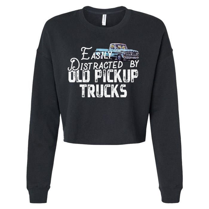 Easily Distracted By Old Pickup Trucks Cute Trucker Cropped Pullover Crew