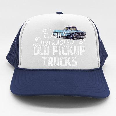 Easily Distracted By Old Pickup Trucks Cute Trucker Trucker Hat