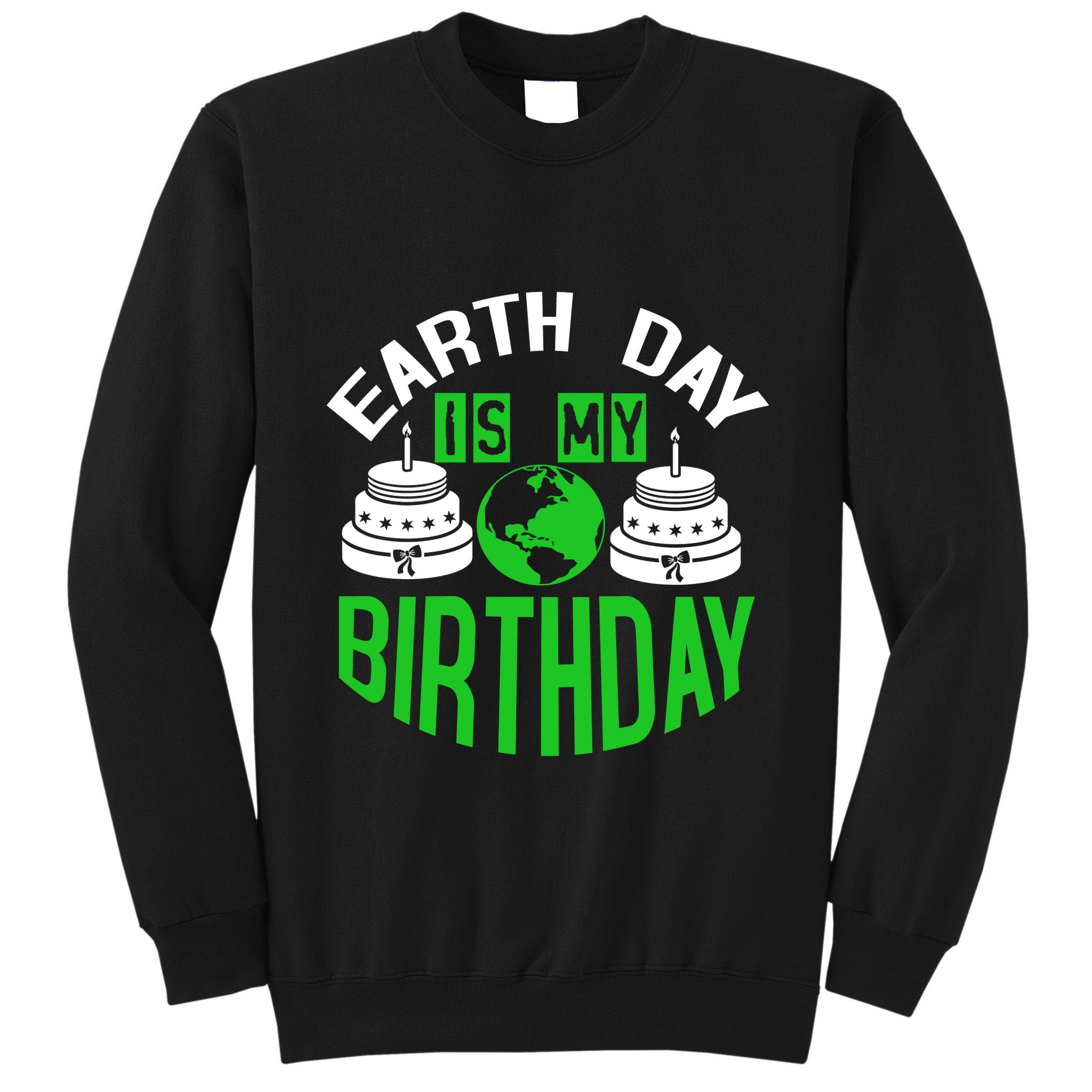 Earth Day Birthday Celebration Graphic Tall Sweatshirt
