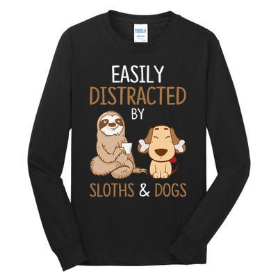 Easily Distracted By Sloths And Dogs Sloth Lover Gift Tall Long Sleeve T-Shirt