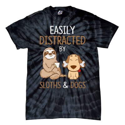 Easily Distracted By Sloths And Dogs Sloth Lover Gift Tie-Dye T-Shirt