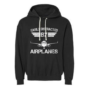 Easily Distracted By Airplanes Aviation Pilot Airplane Lover Garment-Dyed Fleece Hoodie