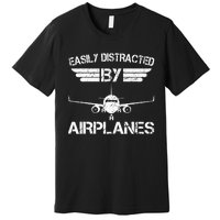 Easily Distracted By Airplanes Aviation Pilot Airplane Lover Premium T-Shirt