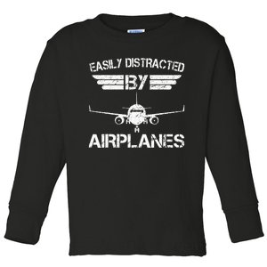 Easily Distracted By Airplanes Aviation Pilot Airplane Lover Toddler Long Sleeve Shirt